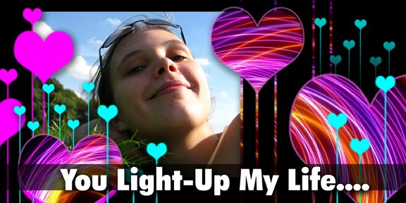 You Light Up My Life...