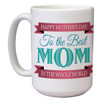 15 oz Mother's Day Mug (G) 